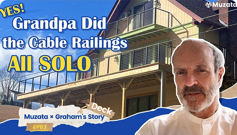 Yes!! Grandpa Did the Cable Railings ALL SOLO | Muzata × Graham's Story