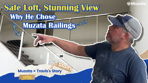 Safe Loft, Stunning View: Why He Chose Muzata Railings | Muzata × Travis's Story